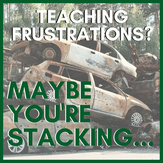 Communicative classroom got you frustrated? Maybe you're stacking...