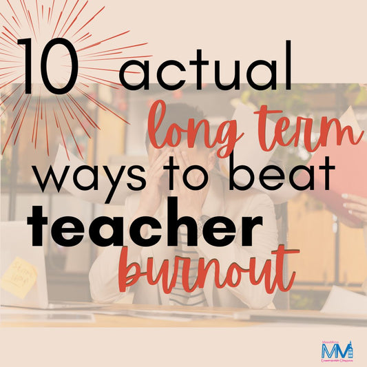 10 ways to beat teacher burnout