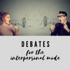 Debates - the ultimate in interpersonal interaction