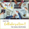 Collaborate!  The email response