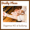 Daily Plan - (7) Digamos no al acoso escolar