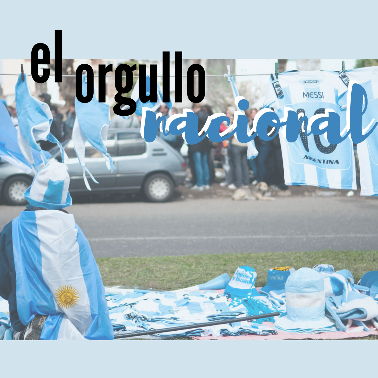 D: El orgullo nacional